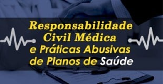 Curso de Responsabilidade Civil Médica e Práticas Abusivas dos Planos de Saúde - Prof. Carlos Eduardo