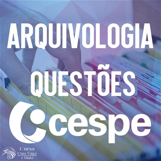 Arquivologia - Questões Comentadas Cespe