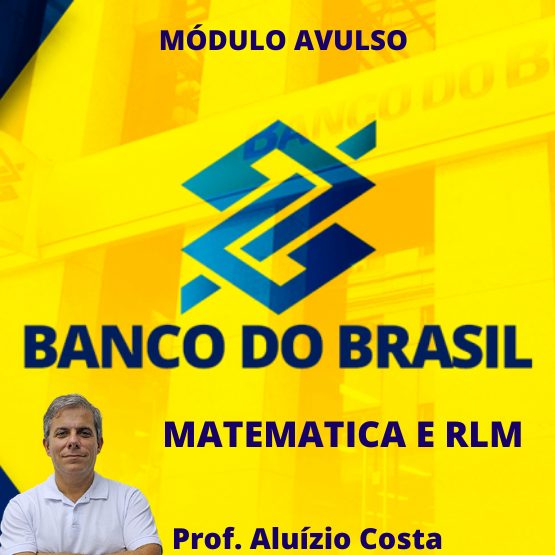 Matemática + Raciocínio Lógico (Banco do Brasil)